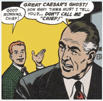 "Don't call me chief!" says Perry White