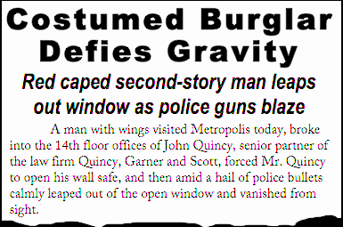 Costumed Burglar Defies Gravity -- Red caped second-story man leaps out window as police guns blaze